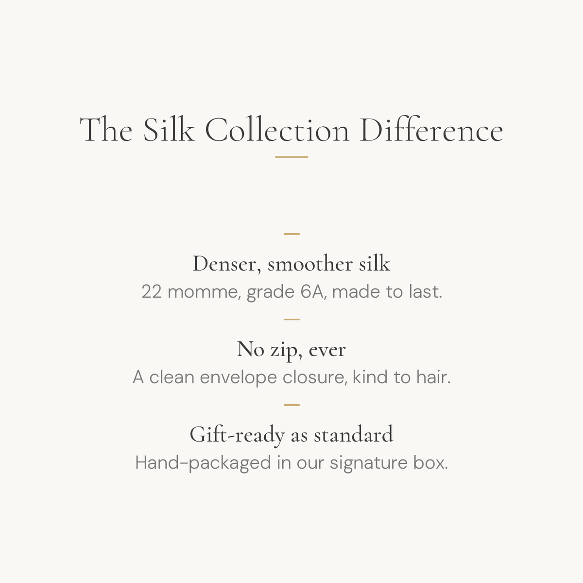 The Silk Collection pillowcase difference: denser 22 momme silk made to last, no zip, gift-ready in a signature box